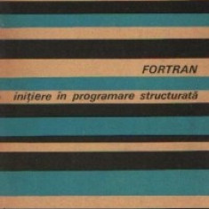 FORTRAN. Initiere in programare structurata