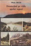 Paul Decei - Drumetind pe vaile apelor repezi