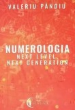 Cumpara ieftin Numerologia. Next Level, Next Generation/Valeriu Panoiu