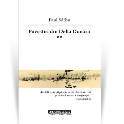 Povestiri din Delta Dunarii, Volumul 2 - Paul Sarbu foto