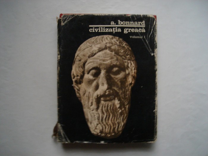 Civilizatia greaca (vol. I) - Andre Bonnard
