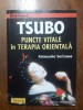 Tsubo: Puncte Vitale Terapia Orientala - Katsusuke Serizawa, Ed. Teora, Carte Medicina Alternativa