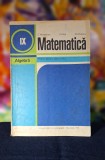 Carte - Matematica, algebra. Manual pentru clasa a IX-a, C. Nastasescu. An 1978