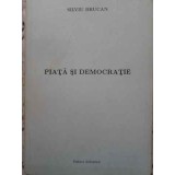 PIATA SI DEMOCRATIE-SILVIU BRUCAN-163691