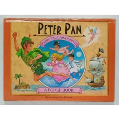 PETER PAN , FAIRY TALE FAVOURITES , A POP - UP BOOK , illustrated by JOHN PATIENCE , ANII &#039;2000