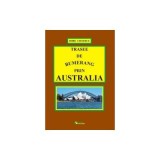 Trasee de bumerang prin Australia - Doru Ciucescu