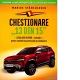 Chestionare 13 din 15. Legislatie rutiera + Intrebari pentru restituirea permisului de conducere