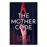Mother Code, Carole Stivers