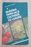 Cumpara ieftin Grădina familială cultivată cu legume - Valentin Voican