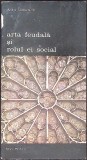Arta Feudala si Rolul Ei Social - Andre Scobeltzine, Meridiane 1979, Biblioteca de Arta, Carte Arta, Limba Romana