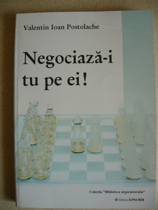 VALENTIN IOAN POSTOLACHE - NEGOCIAZA-I TU PE EI! - 2010