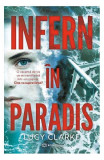 Infern &icirc;n paradis - Paperback brosat - Lucy Clarke - Bookzone, 2022