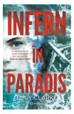 Infern &icirc;n paradis - Paperback brosat - Lucy Clarke - Bookzone, 2022