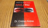 PERNE SI RUJ Barbatul Vazut de AMANTA - Cristian Andrei - Editura Institutul de Relatii Umane, 2007, 112 p.