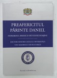 PREAFERICITUL PARINTE DANIEL , PATRIARHUL BISERICII ORTODOXE ROMANE , 2015