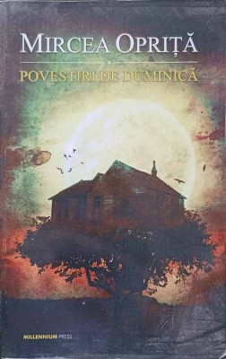 POVESTIRI DE DUMINICA-MIRCEA OPRITA-169098 foto