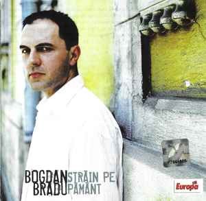 CD Bogdan Bradu &amp;lrm;&amp;ndash; Străin Pe Păm&amp;acirc;nt, original foto