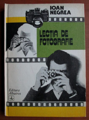 Ioan Negrea - Lectia de fotografie (1984, editie cartonata) foto