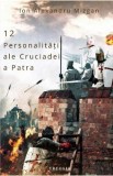 12 personalitati ale Cruciadei a Patra - Ion Alexandru Mizgan