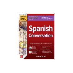 Practice Makes Perfect: Spanish Conversation, Premium Fourth Edition