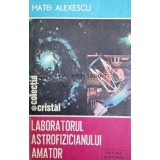 Laboratorul astrofizicianului amator - 1986 - Matei Alexescu ($Z13)