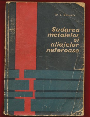 Ia. L. Kleacikin, &amp;quot;Sudarea metalelor si aliajelor neferoase&amp;quot; , 1966 foto