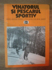 REVISTA &amp;#039;&amp;#039;VANATORUL SI PESCARUL SPORTIV&amp;#039;&amp;#039;, NR. 12 DECEMBRIE 1981 foto