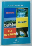 MINUNI UNICAT ALE ROMANIEI de VICTOR EMIL LUCIAN , 2017