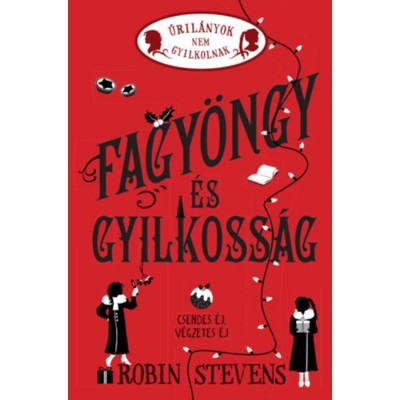 Fagy&amp;ouml;ngy &amp;eacute;s gyilkoss&amp;aacute;g - (K&amp;uuml;l&amp;ouml;nleges kiad&amp;aacute;s) - Robin Stevens foto