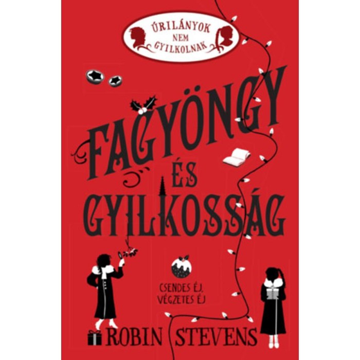 Fagy&ouml;ngy &eacute;s gyilkoss&aacute;g - (K&uuml;l&ouml;nleges kiad&aacute;s) - Robin Stevens