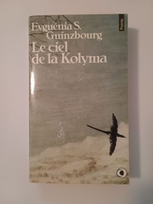 Evguenia S. Guinzbourg - Le ciel de la Kolyma (Le Vertige, vol 2) foto