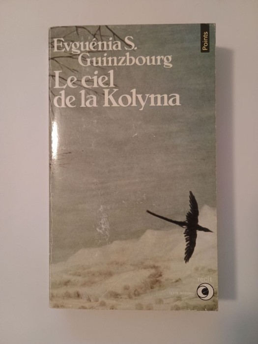 Evguenia S. Guinzbourg - Le ciel de la Kolyma (Le Vertige, vol 2)