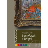 Ismerked&eacute;s a k&eacute;ppel - Meszl&eacute;nyi Attila