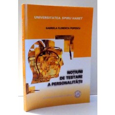 NOTIUNI DE TESTARE A PERSONALITATII de GABRIELA FLORENTA POPESCU , 2009