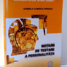 NOTIUNI DE TESTARE A PERSONALITATII de GABRIELA FLORENTA POPESCU , 2009