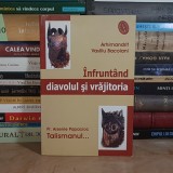 ARHIMANDRIT VASILIU BACOIANI - INFRUNTAND DIAVOLUL SI VRAJITORIA , 2004 *