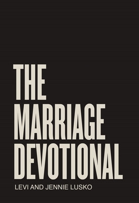 The Marriage Devotional: 52 Days to Strengthen the Soul of Your Marriage foto