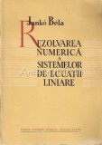 Rezolvare Numerica Sisteme Ecuatii Liniare - Janko Bela, Ed. Academiei, 1960, Matematica, 222 pagini