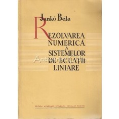 Rezolvarea Numerica A Sistemelor De Ecuatii Liniare - Janko Bela