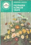 Cumpara ieftin Pastrarea Florilor Taiate - Carte Biologie Botanica 1987 Editura Ceres Brosata