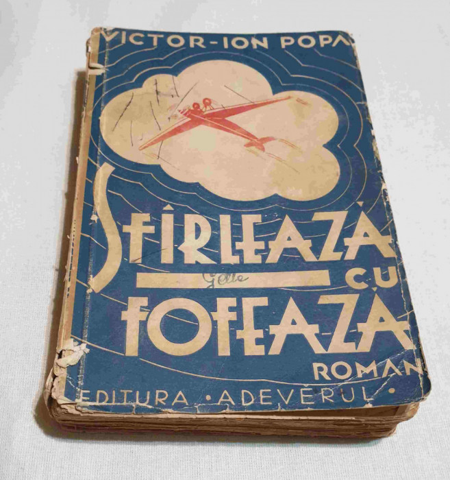 Carte de colectie 1930 Ed. Adevarul Bucuresti SFIRLEAZA CU FOFEAZA Victor Popa