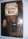 Carte veche de colectie,CELE DOUA DIANE,ALEXANDRE DUMAS,Cop.GROASE,1994,T.GRATUI