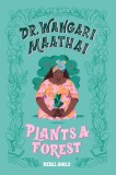 Dr. Wangari Maathai Plants a Forest |