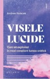 Visele lucide - Andrew Holecek