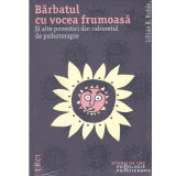Lillian B. Rubin - Barbatul cu vocea frumoasa si alte povestiri din