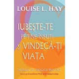 Cumpara ieftin Carte Iubeste-te pe tine insuti si vindeca-ti viata - Louise L. Hay, Editura Adevar Divin, 2019, Brosata, 205 pagini