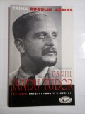 TAINA RUGULUI APRINS - SCRIERI SI DOCUMENTE INEDITE - DANIIL SANDU TUDOR