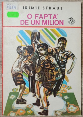 O fapta de un milion - Irimie Straut// ilustratii Ion Panaitescu foto