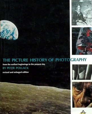 Peter Pollack - The Picture History of Photography istoria fotografiei 742 ill. foto