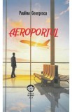 Aeroportul - Paulina Georgescu